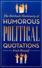Image for The Biteback Dictionary of Humorous Political Quotations