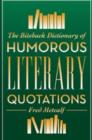 Image for The Biteback Dictionary of Humorous Literary Quotations