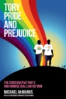 Image for Tory pride and prejudice: the Conservative party and homosexual law reform