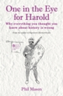 Image for One in the eye for Harold: why everything you thought you knew about history is wrong
