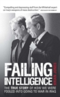 Image for Failing intelligence: the true story of how we were fooled into going to war in Iraq