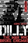 Image for Dilly: the man who broke enigmas