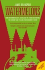 Image for Watermelons: how environmentalists are killing the planet, destroying the economy and stealing your children&#39;s future