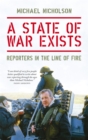 Image for A state of war exists: reporters in the line of fire