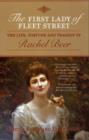 Image for The first lady of Fleet Street  : the life, fortune and tragedy of Rachel Beer