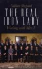 Image for The real Iron Lady  : working with Margaret Thatcher