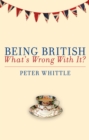 Image for Being British: what&#39;s wrong with it?