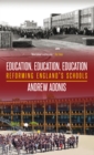 Image for Education, education, education: reforming England&#39;s schools