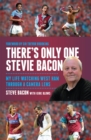 Image for There&#39;s Only One Stevie Bacon: My Life watching West Ham through a camera lens