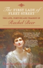 Image for The first lady of Fleet Street: the life, fortune and tragedy of Rachel Beer