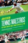 Image for Tennis maestros  : the twenty greatest male tennis players of all time