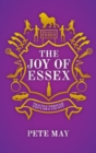 Image for The joy of Essex: travels through God&#39;s own county