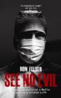 Image for See no evil  : the true story of a mafia doctor&#39;s double life