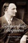 Image for Edwardian requiem: a life of Sir Edward Grey
