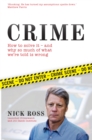 Image for Crime: how to solve it - and why so much of what we&#39;re told is wrong