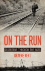 Image for On the run: deserters through the ages
