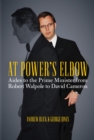 Image for At power&#39;s elbow: aides to the prime minister from Robert Walpole to David Cameron