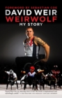 Image for Weirwolf: my story