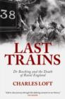 Image for Last trains  : Dr Beeching and the death of rural England
