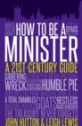 Image for How to be a minister  : a 21st-century guide