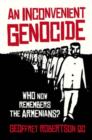 Image for An inconvenient genocide  : who now remembers the Armenians?