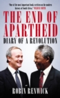 Image for The end of apartheid  : diary of a revolution