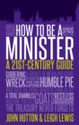 Image for How to be a minister: a 21st-century guide