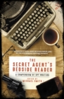 Image for The secret agent&#39;s bedside reader: a compendium of spy writing