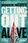 Image for Getting out alive  : news, sport &amp; politics in the BBC
