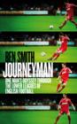 Image for Journeyman  : one man&#39;s odyssey through the lower leagues of English football