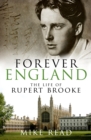 Image for Forever England: the life of Rupert Brooke