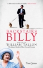 Image for Backstairs Billy: the life of William Tallon, the Queen Mother&#39;s most devoted servant