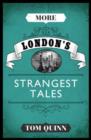 Image for More London&#39;s Strangest Tales