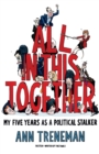 Image for All in This Together: My Five Years as a Political Stalker