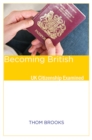 Image for Becoming British  : UK citizenship examined