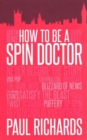 Image for How to be a spin doctor