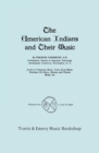 Image for The American Indians and Their Music. (Facsimile of 1926 Edition).