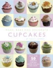 Image for Make, Bake and Decorate Fabulous Cupcakes