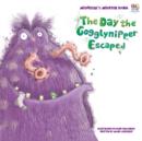Image for The Day the Gogglynipper Escaped