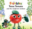 Image for Tessa Tomato and the rainforest rainbow