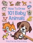 Image for How to Draw 101 Baby Animals