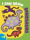 Image for I Can Draw Dinosaurs : Colouring, Learn to Draw, Activity