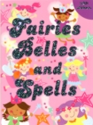 Image for Fairies, Belles and Spells : Colouring, Stickers, Activities