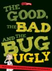 Image for The Good, the Bad and the Bug Ugly : Sticker and Activity