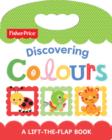 Image for Fisher Price Discovering Colours: Lift and Learn