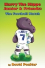 Image for Harry the Hippo Junior &amp; Friends: The Football Match