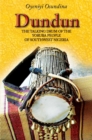 Image for Dundun  : the talking drum of the Yoruba people of South West Nigeria
