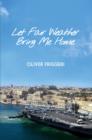 Image for Let fair weather bring me home