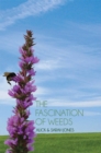 Image for The fascination of weeds