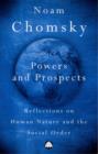Image for Powers and prospects: reflections on human nature and the social order